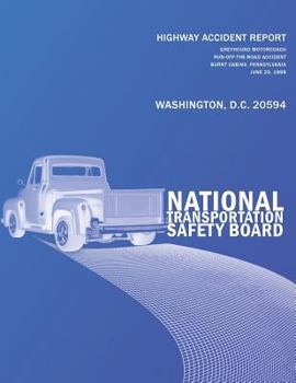 Highway Accident Report: Greyhound Motorcoach Run-off-the Road Accident Burnt Cabins, Pennsylvania June 20, 1998