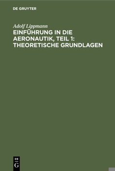 Hardcover Einführung in Die Aeronautik, Teil 1: Theoretische Grundlagen: Elementare Vorträge [German] Book