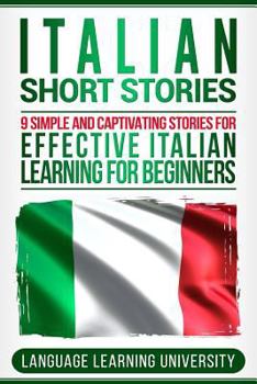 Paperback Italian Short Stories: 9 Simple and Captivating Stories for Effective Italian Learning for Beginners Book