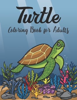 Paperback Turtle Coloring Book for Adults: Stress Relieving Adult Coloring Book for Men Women Advanced Coloring Book For Grown-ups Book