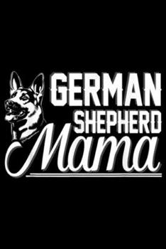 Paperback German Shepherd Mama: German Shepherd Mama Journal/Notebook Blank Lined Ruled 6x9 100 Pages Book