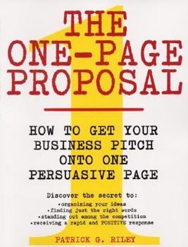 Paperback The One-Page Proposal: How to Get Your Business Pitch Onto One Persuasive Page Book