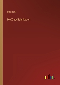 Paperback Die Ziegelfabrikation [German] Book