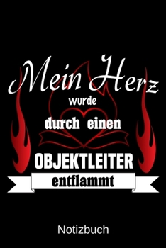 Mein Herz wurde durch einen Objektleiter entflammt: A5 Notizbuch | Liniert 120 Seiten | Geschenk/Geschenkidee zum Geburtstag | Weihnachten | Ostern | Vatertag | Muttertag | Namenstag (German Edition)