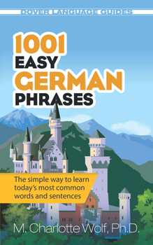 Paperback 1001 Easy German Phrases: The Simple Way to Learn Today's Most Common Words and Sentences Book