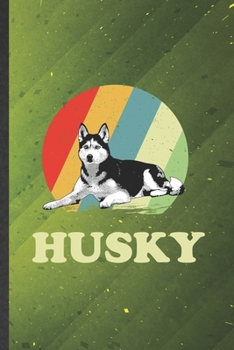 Siberian Husky: Cute Blank Lined Siberian Husky Notebook Journal, Graduation Appreciation Gratitude Thank You Souvenir Gag Gift, Fashionable Graphic 110 Pages