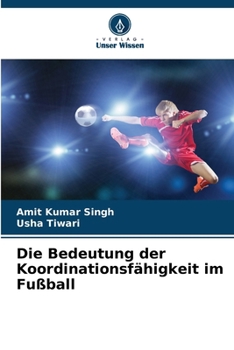 Paperback Die Bedeutung der Koordinationsfähigkeit im Fußball [German] Book