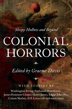 Hardcover Colonial Horrors: Sleepy Hollow and Beyond Book
