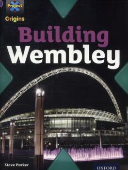 Paperback Project X Origins: Purple Book Band, Oxford Level 8: Buildings: Building Wembley Book