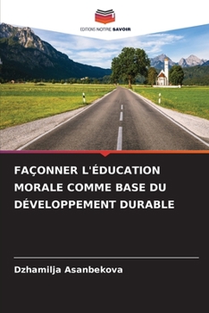 Paperback Façonner l'Éducation Morale Comme Base Du Développement Durable [French] Book