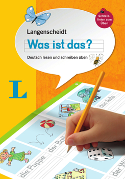 Paperback Langenscheidt Was Ist Das? - Deutsch Lesen Und Schreiben Üben(langenscheidt What Is That? - Practice Reading and Writing German): Deutsch Lesen Und Sc [German] Book