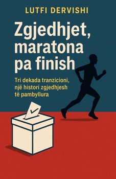 Paperback Zgjedhjet, maratona pa finish [Albanian] Book