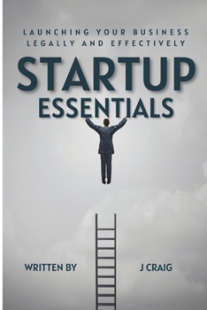 Paperback Startup Essentials: Launching Your Business Legally and Effectively Book