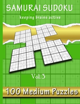 Paperback Samurai Sudoku, Keeping Brains Active Vol. 3: 500 Medium Puzzles Overlapping Into 100 Samurai Style [Large Print] Book