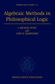 Hardcover Algebraic Methods in Philosophical Logic Book