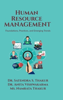 Human Resource Management: Foundations, Practices, and Emerging Trends
