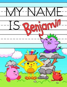 Paperback My Name is Benjamin: Personalized Primary Tracing Workbook for Kids Learning How to Write Their Name, Practice Paper with 1 Ruling Designed Book