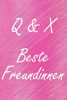 Paperback Q & X. Beste Freundinnen: BFF personalisiertes Notizbuch mit den Anfangsbuchstaben der besten Freundinnen. Pers?nliches Tagebuch / Schreibheft / [German] Book