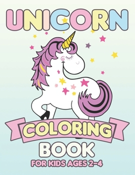 Paperback Unicorn Coloring Book for Kids Ages 2-4: Unique Unicorns Design for Preschool Kindergarten Students Book