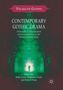 Paperback Contemporary Gothic Drama: Attraction, Consummation and Consumption on the Modern British Stage Book