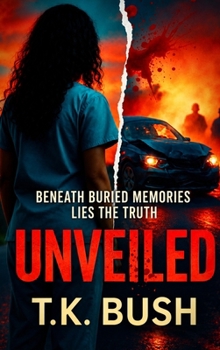 Unveiled : Beneath Buried Memories Lies the Truth