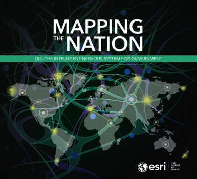 Paperback Mapping the Nation: GIS - The Intelligent Nervous System for Government Book