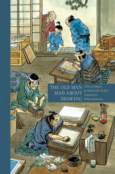 Hardcover The Old Man Mad about Drawing: A Tale of Hokusai Book