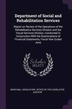 Paperback Department of Social and Rehabilitation Services: Report on Review of the Operations of the Rehabilitative Services Division and the Visual Services D Book