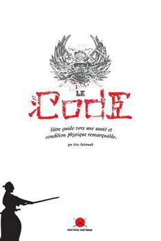 Paperback Le Code: Votre guide vers une santé et condition physique remarquable [French] Book