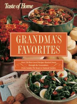 Hardcover Taste of Home Grandma's Favorites: Over 350 Best-Loved Recipes Handed Down Through the Generations, from Sunday Pot Roast to Oatmeal Cookies Book