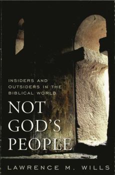 Not God's People: Insiders and Outsiders in the Biblical World