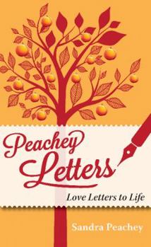 Paperback Peachey Letters: Love Letters to Life Book