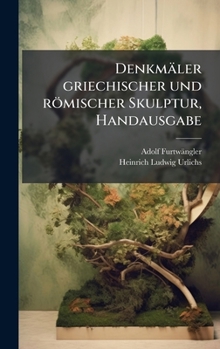 Hardcover Denkmäler griechischer und römischer Skulptur, Handausgabe [German] Book