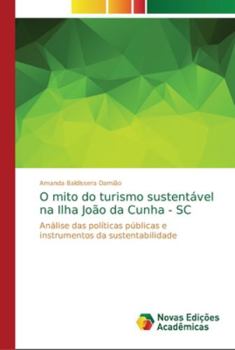 Paperback O mito do turismo sustentável na Ilha João da Cunha - SC [Portuguese] Book