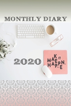 Paperback Monthly Diary; 2020 Make It Happen: 1 Year, January to December, UK Schedule and Appointment Planner for Goal Setting and Reflection with a Damask Des Book