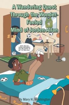Paperback A Wandering Quest Through the Wonder-Feeled Mind of Jorden Allan Book