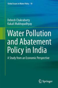 Hardcover Water Pollution and Abatement Policy in India: A Study from an Economic Perspective Book