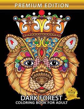Paperback Dark Forest Coloring Book: Animals on Beautiful Pages for Stress Relieving Unique Design for Adults Book