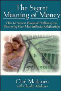 Paperback The Secret Meaning of Money: How to Prevent Financial Problems from Destroying Our Most Intimate Relationships Book