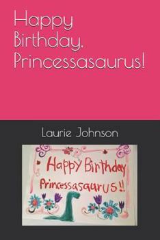 Paperback Happy Birthday, Princessasaurus! Book