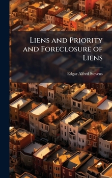 Hardcover Liens and Priority and Foreclosure of Liens Book