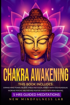 Paperback Chakra Awakening: 6 BOOKS IN 1: 5 Hrs Guided Meditations. Expand Mind Power, Relieve Stress And Social Anxiety With Yoga Kundalini. Incr Book