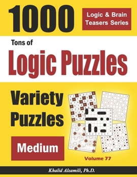 Paperback Tons of Logic Puzzles: 1000 Medium Variety Puzzles Book