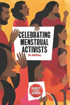 Celebrating Menstrual Activists in Nepal: Dignity Without Danger