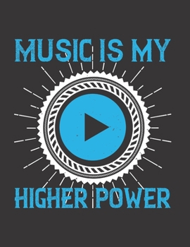 Music is My Higher Power: Blank Sheet Music Manuscript Paper/ Notebook for Musicians / Composition Book / Staff Paper - Lovely Designed Interior (8.5” ... Lovers, Musicians, Students & Songwriting )