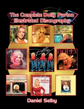 Paperback The Complete Dolly Parton Illustrated Discography Book