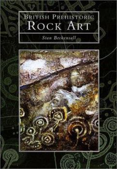 British Prehistoric Rock Art - Book  of the Tempus History and Archaeology Series