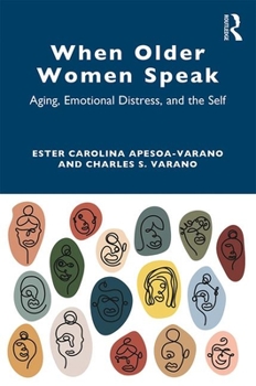 Paperback When Older Women Speak: Aging, Emotional Distress, and the Self Book