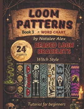 Paperback Beaded Loom Bracelet Patterns: 24 Witch-Style Designs with Step-by-Step Instructions: Beading Patterns Easy Bead Loom Projects with Witchy, Gothic & H Book