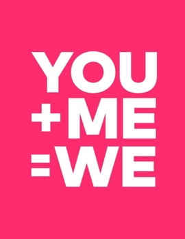 You+ Me=we : Sketchbook Valentine's Day 2020 Gift: : 110 pages Simple and elegant, high quality cover and (8.5x11) inches, pefect Gift book for ... To your GirlFriend ,BoyFriend, wife, husband